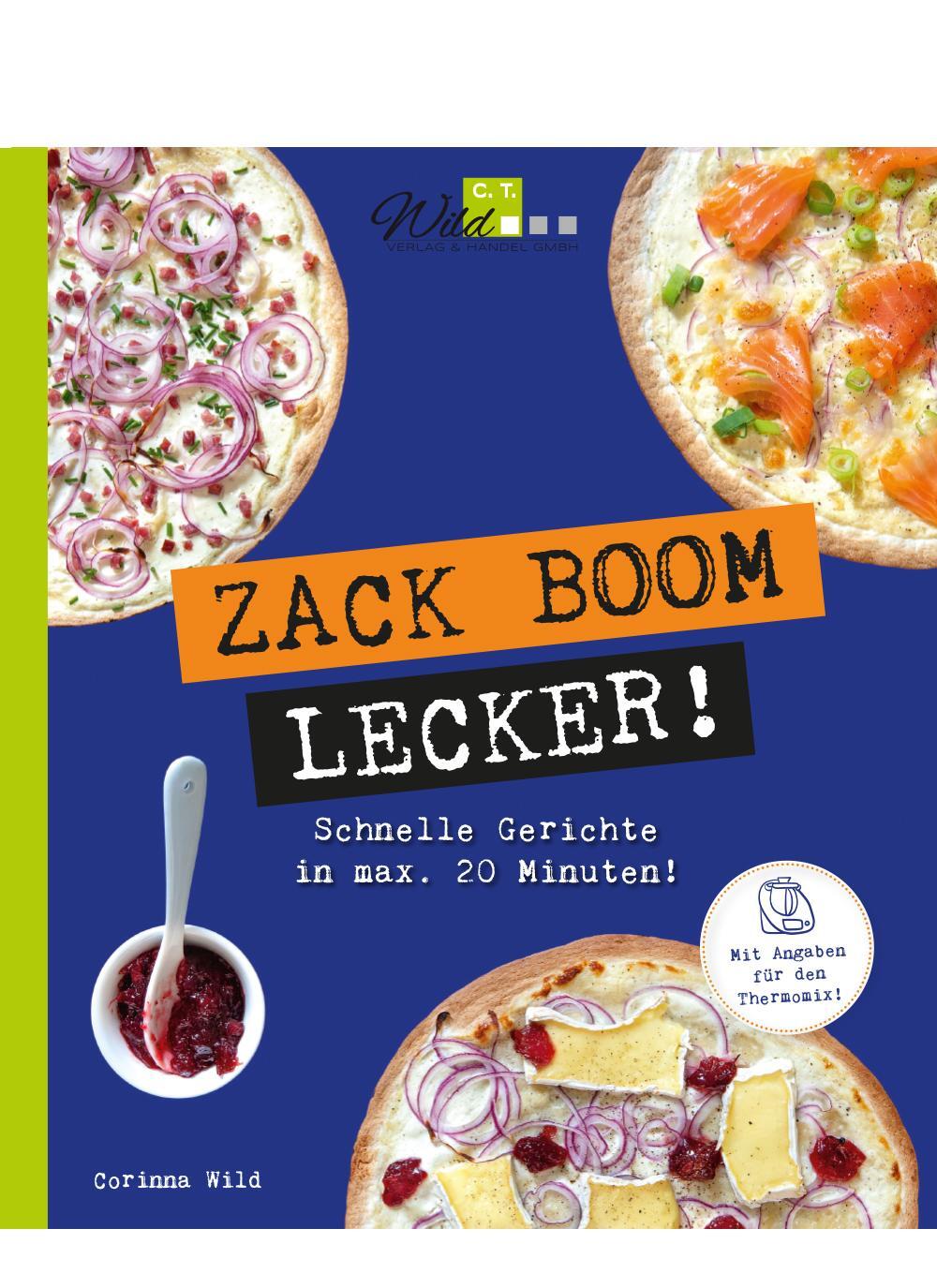 Cover: 9783961810222 | ZACK BOOM LECKER! | Schnelle Gerichte in max. 20 Minuten! | Wild