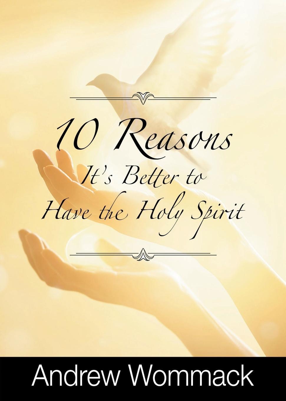 Cover: 9781667500409 | 10 Reasons It's Better to Have the Holy Spirit | Andrew Wommack | Buch