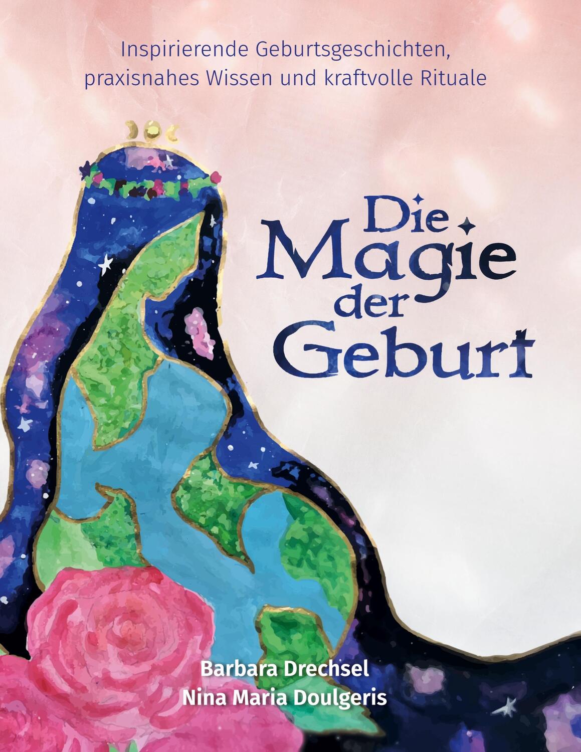 Cover: 9783347731097 | Die Magie der Geburt | Barbara Drechsel (u. a.) | Buch | 252 S. | 2023