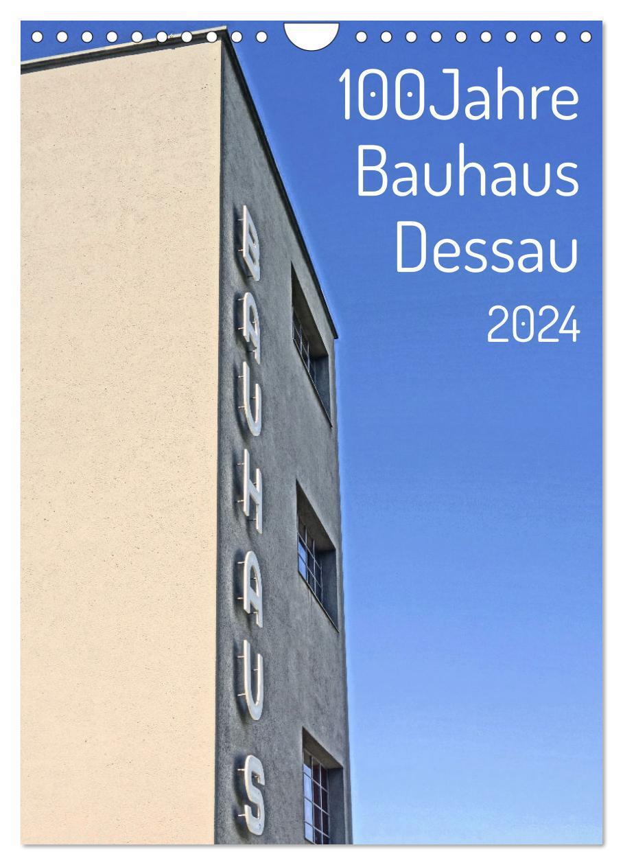 Cover: 9783675545946 | 100 Jahre Bauhaus Dessau (Wandkalender 2024 DIN A4 hoch), CALVENDO...