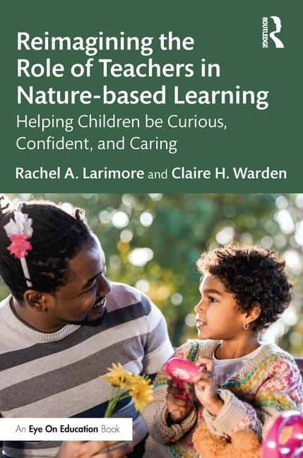 Cover: 9781032399409 | Reimagining the Role of Teachers in Nature-Based Learning | Buch