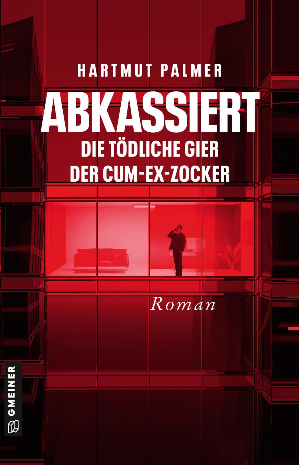 Cover: 9783839204498 | Abkassiert - Die tödliche Gier der Cum-Ex-Zocker | Hartmut Palmer