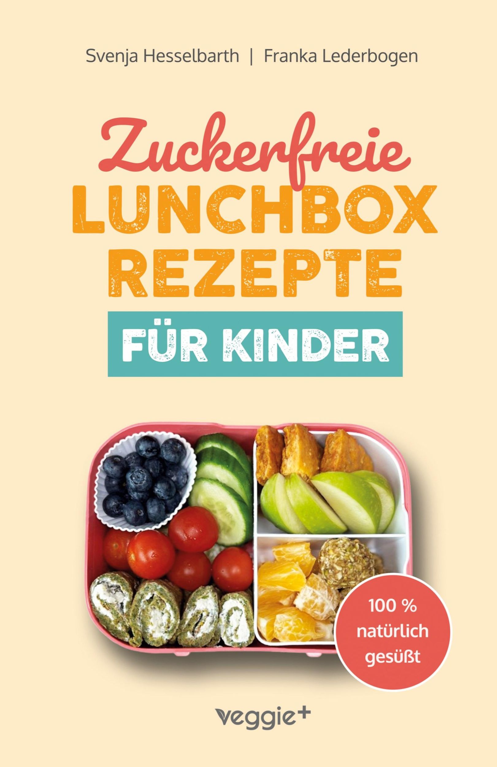 Cover: 9783985972302 | Zuckerfreie Lunchbox-Rezepte für Kinder | Franka Lederbogen (u. a.)