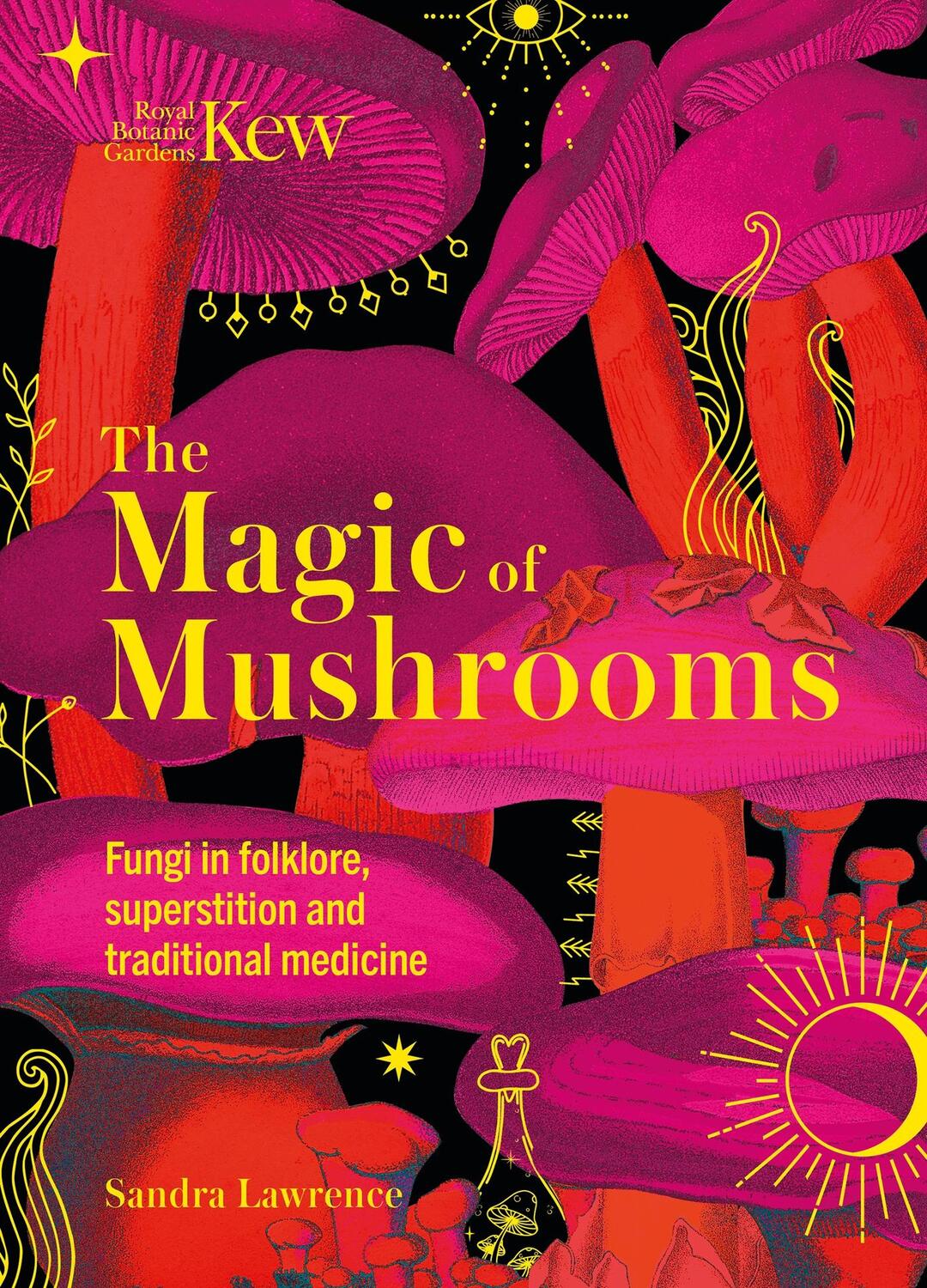 Cover: 9781787399068 | The Magic of Mushrooms | Sandra Lawrence | Buch | Gebunden | Englisch