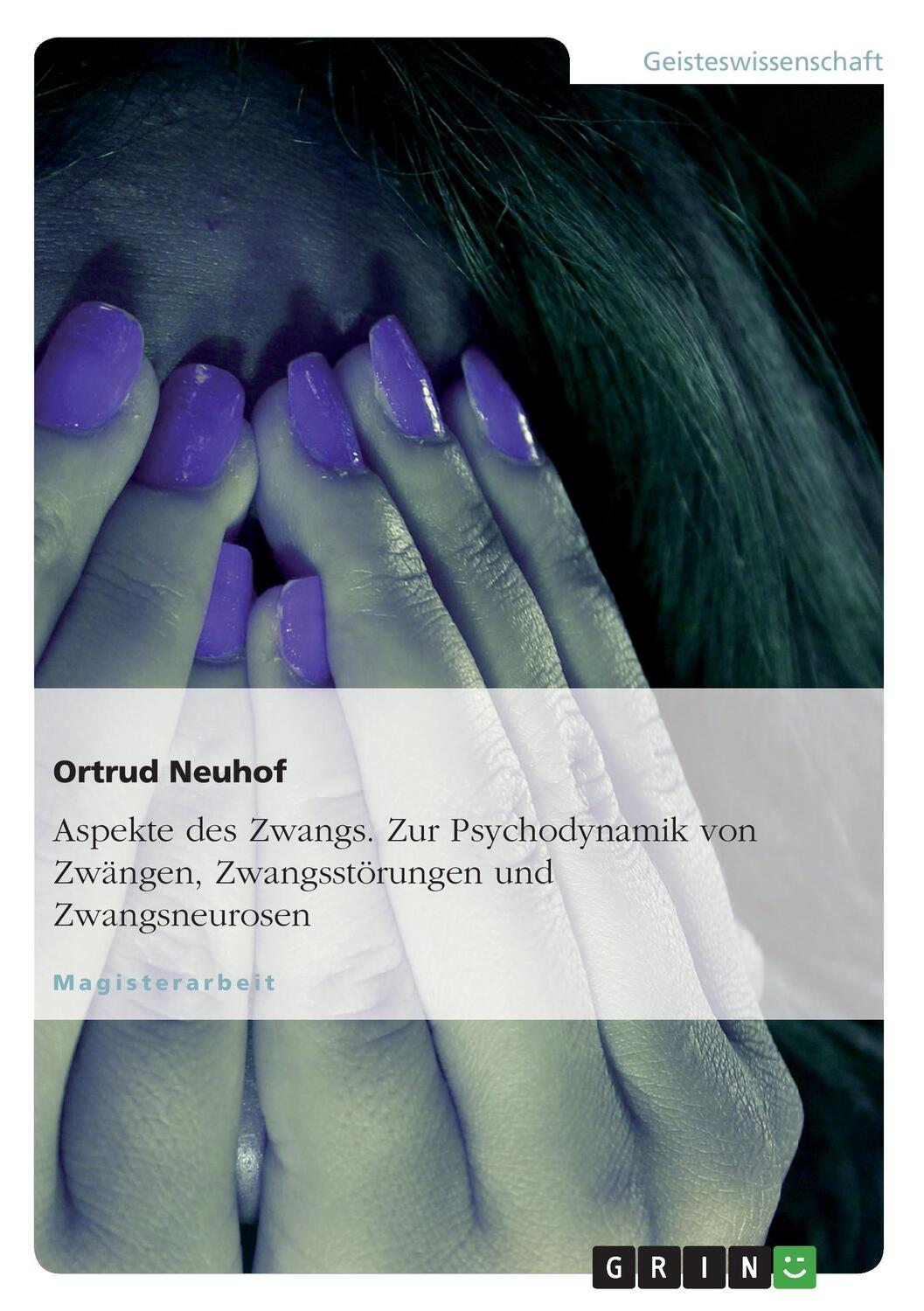 Cover: 9783638693264 | Aspekte des Zwangs. Zur Psychodynamik von Zwängen, Zwangsstörungen...