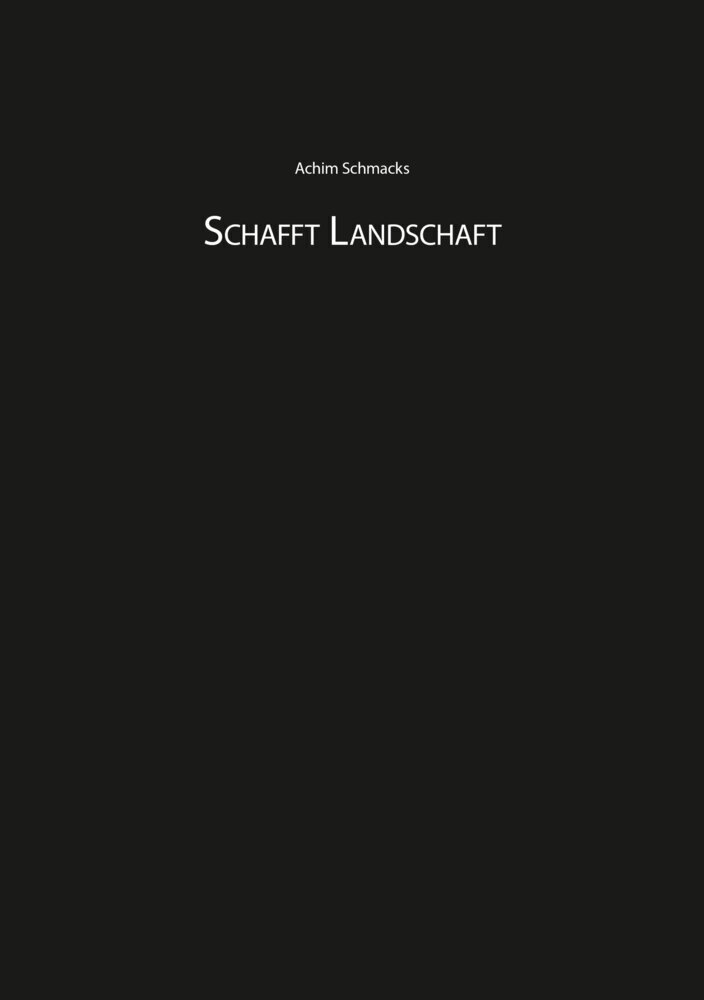 Cover: 9783966660396 | Schafft Landschaft | Ungekürzte Ausgabe | Achim Schmacks | Taschenbuch