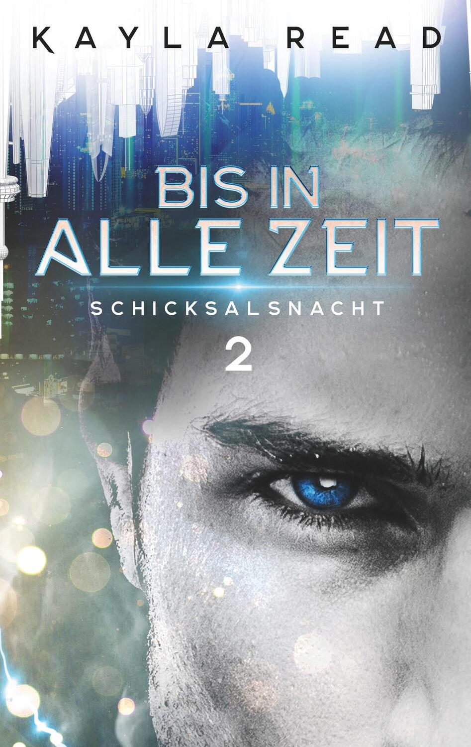 Cover: 9783750407046 | Bis in alle Zeit | Schicksalsnacht | Kayla Read | Taschenbuch