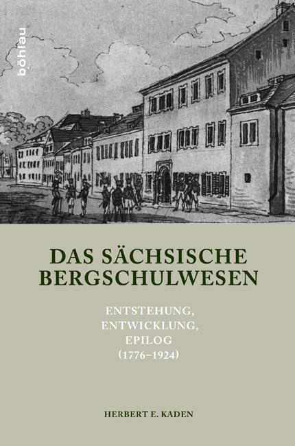 Cover: 9783412208585 | Das sächsische Bergschulwesen | Herbert E Kaden | Buch | 716 S. | 2012