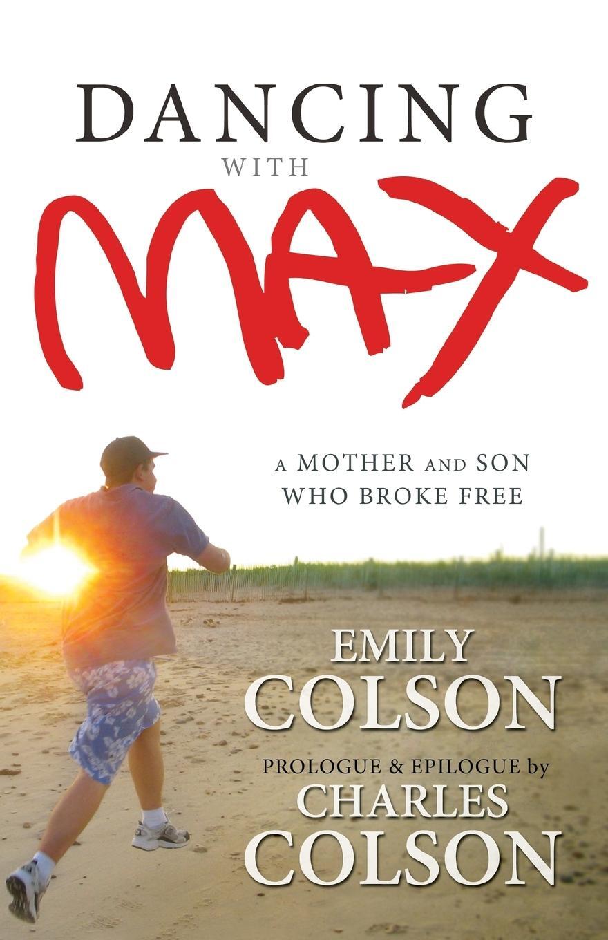 Cover: 9780310000198 | Dancing with Max | A Mother and Son Who Broke Free | Emily Colson