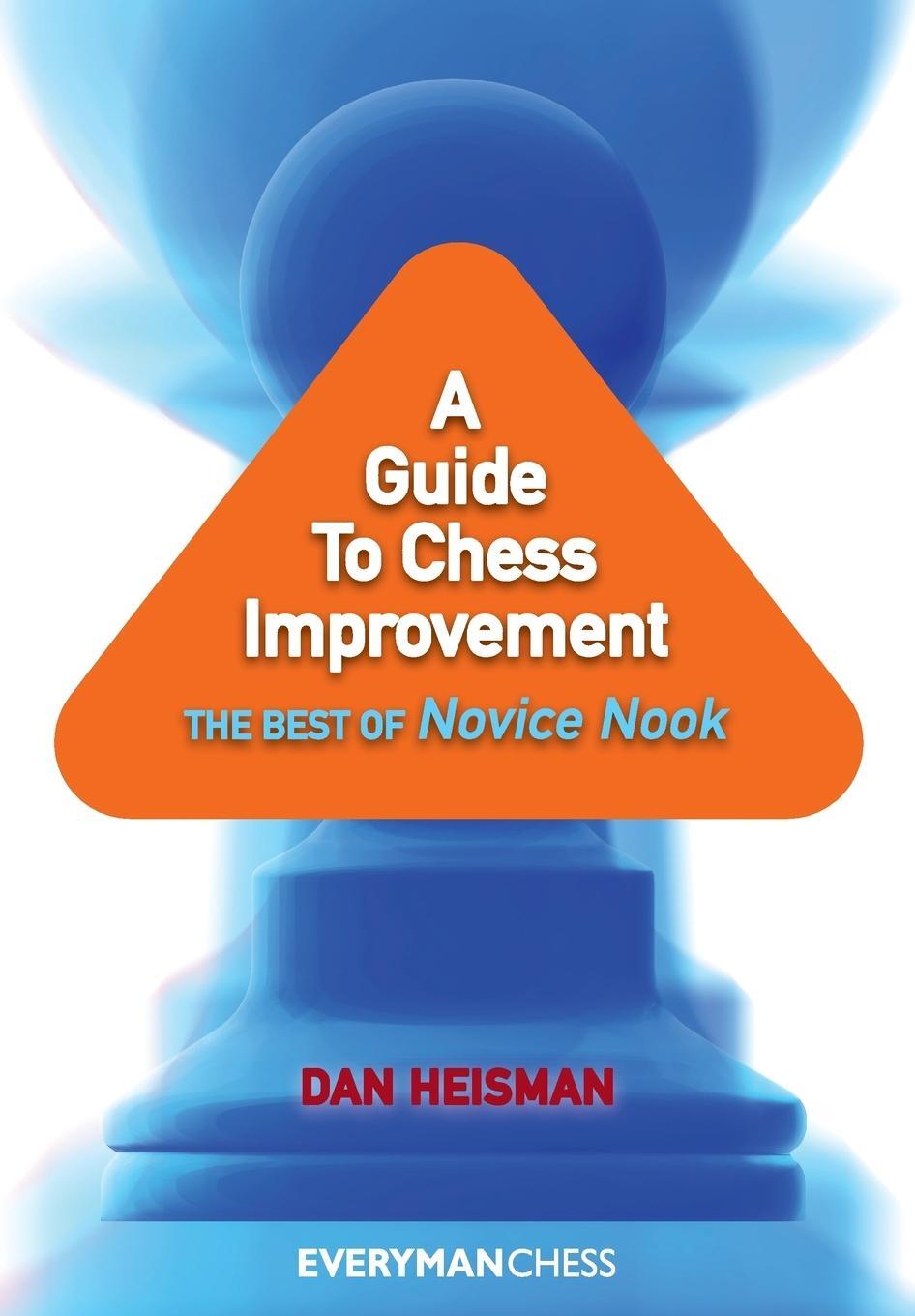 Cover: 9781857446494 | A Guide to Chess Improvement | The Best of Novice Nook | Dan Heisman