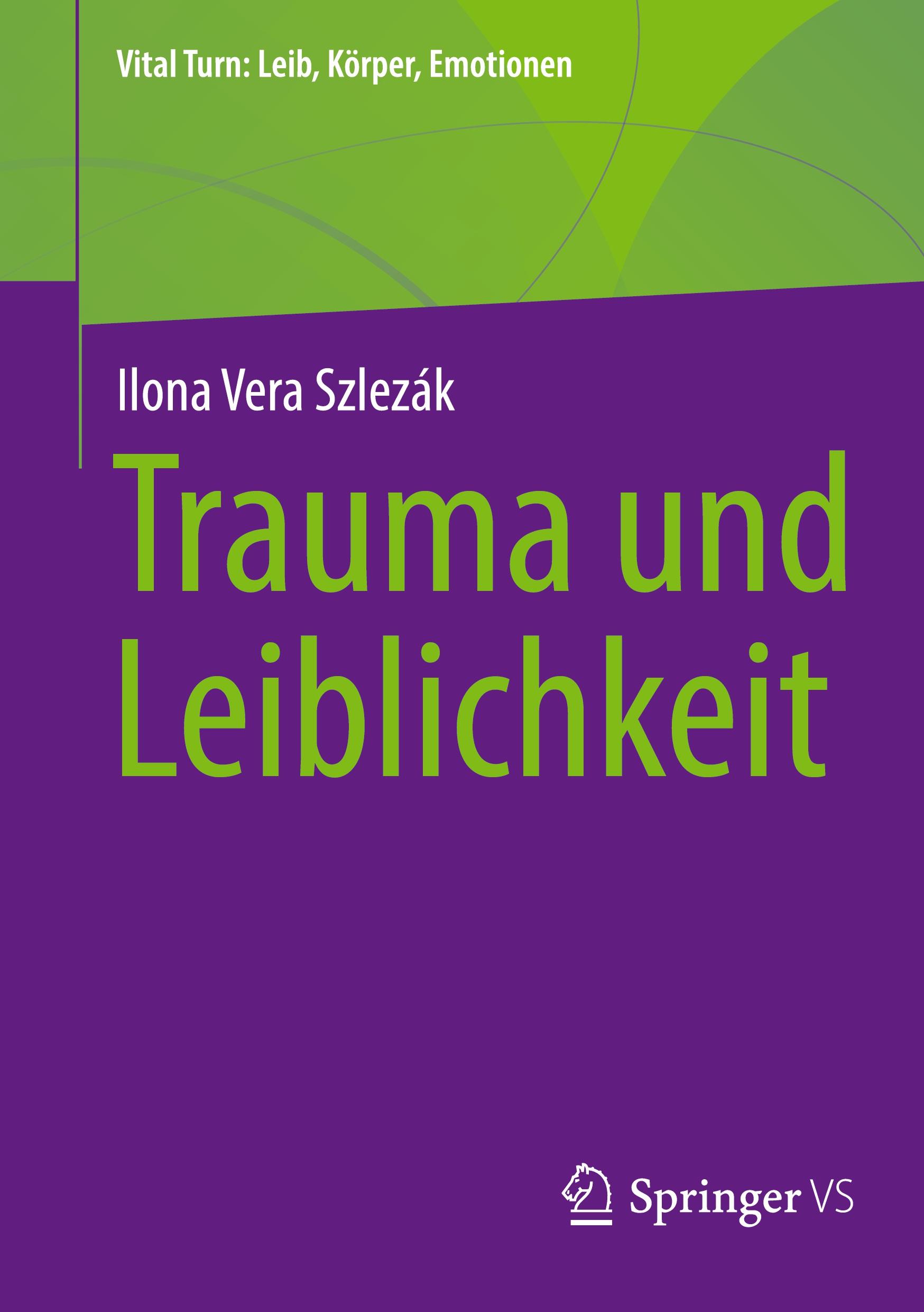 Cover: 9783658457600 | Trauma und Leiblichkeit | Ilona Vera Szlezák | Taschenbuch | viii