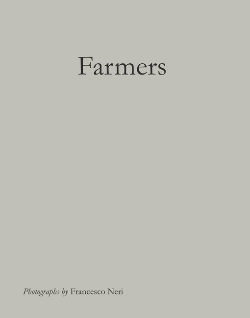 Cover: 9783960700432 | Farmers | Francesco Neri (u. a.) | Buch | 96 S. | Englisch | 2020