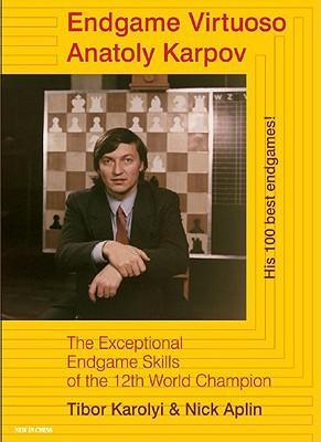 Cover: 9789056912024 | Endgame Virtuoso Anatoly Karpov: The Exceptional Endgame Skills of...