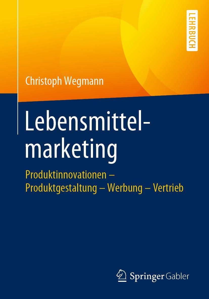 Cover: 9783658260378 | Lebensmittelmarketing | Christoph Wegmann | Taschenbuch | viii | 2019