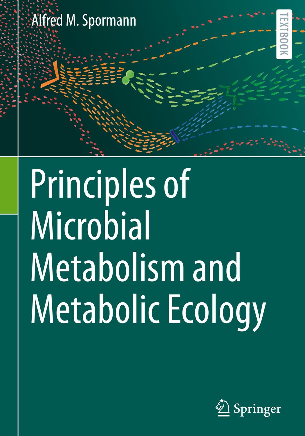 Cover: 9783031282171 | Principles of Microbial Metabolism and Metabolic Ecology | Spormann