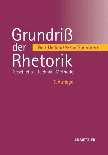 Cover: 9783476024107 | Grundriß der Rhetorik | Geschichte ¿ Technik ¿ Methode | Buch | 2011