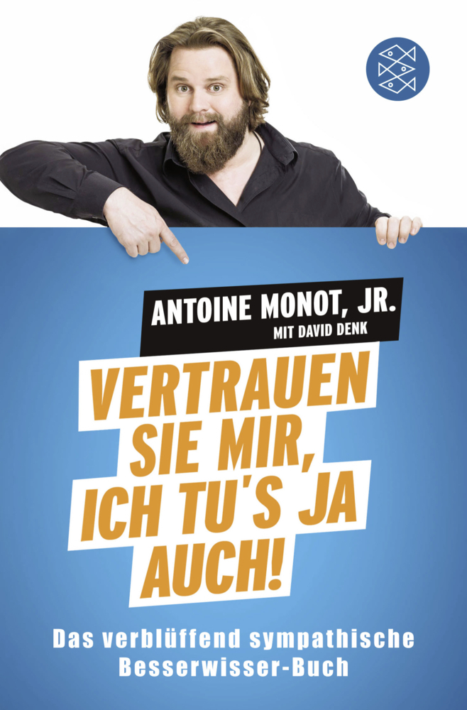 Cover: 9783596034055 | Vertrauen Sie mir, ich tu's ja auch! | Antoine Monot (u. a.) | Buch