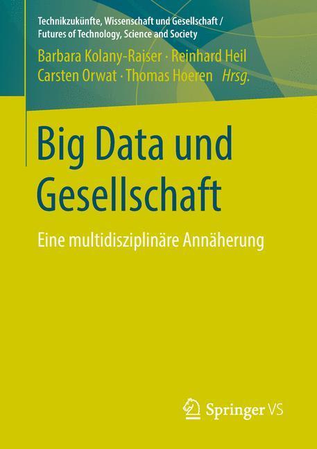 Cover: 9783658216641 | Big Data und Gesellschaft | Eine multidisziplinäre Annäherung | Buch