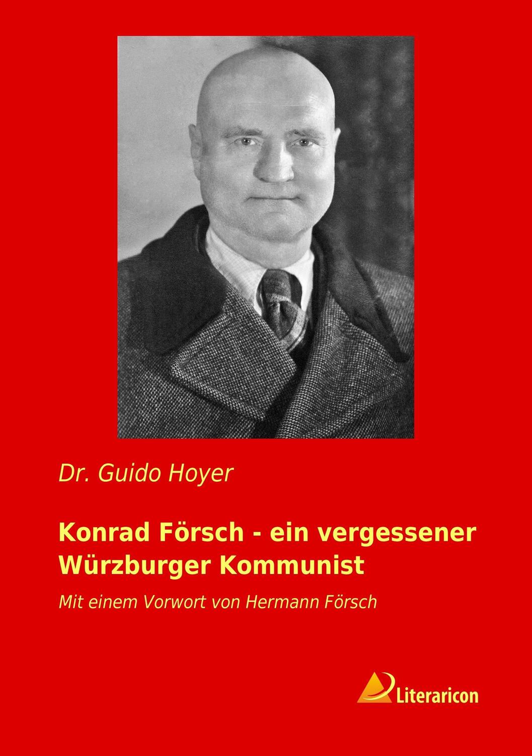 Cover: 9783956979873 | Konrad Försch - ein vergessener Würzburger Kommunist | Dr. Guido Hoyer