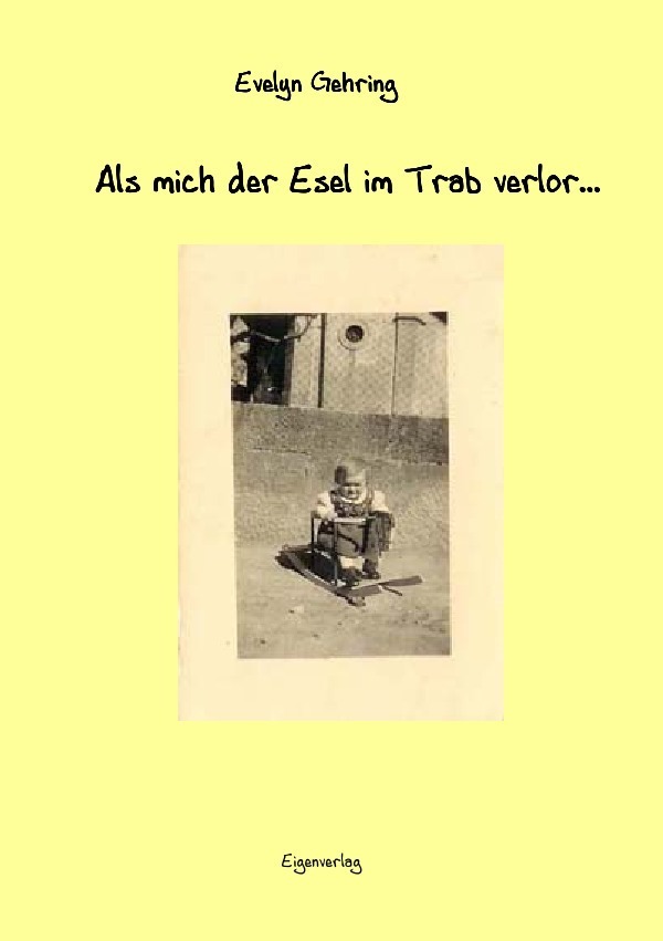 Cover: 9783741824159 | Als mich der Esel im Trab verlor | Evelyn Gehring | Taschenbuch | 2016