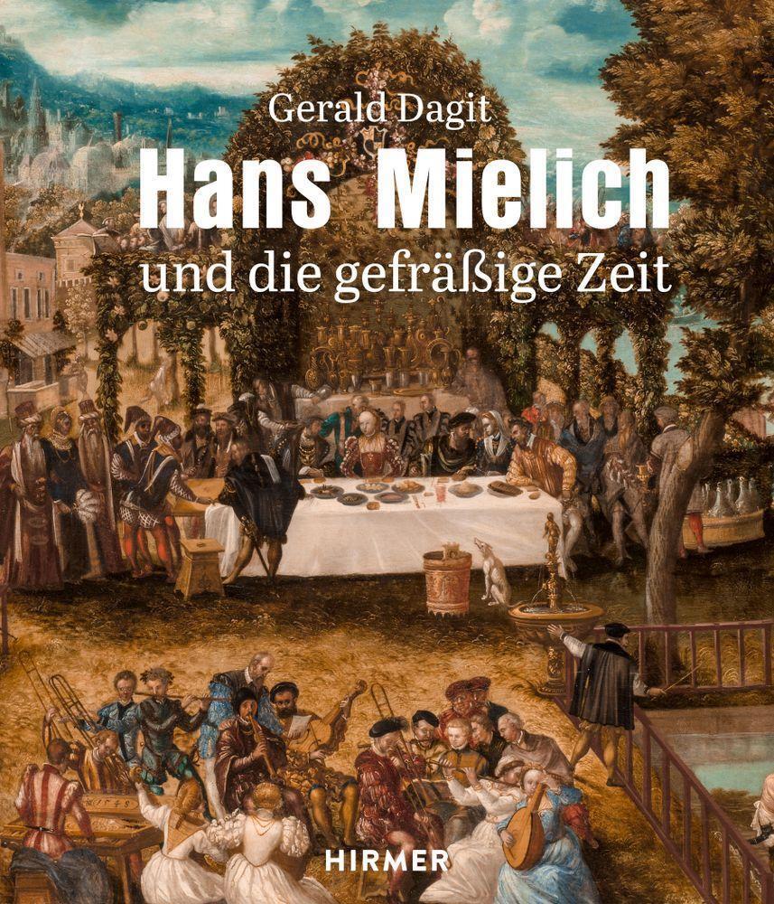 Cover: 9783777440286 | Hans Mielich und die gefräßige Zeit | A Biography. 2nd. Ed. | Dagit