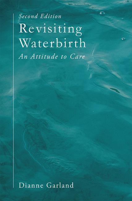 Cover: 9781137604941 | Revisiting Waterbirth | An Attitude to Care | Dianne Garland | Buch