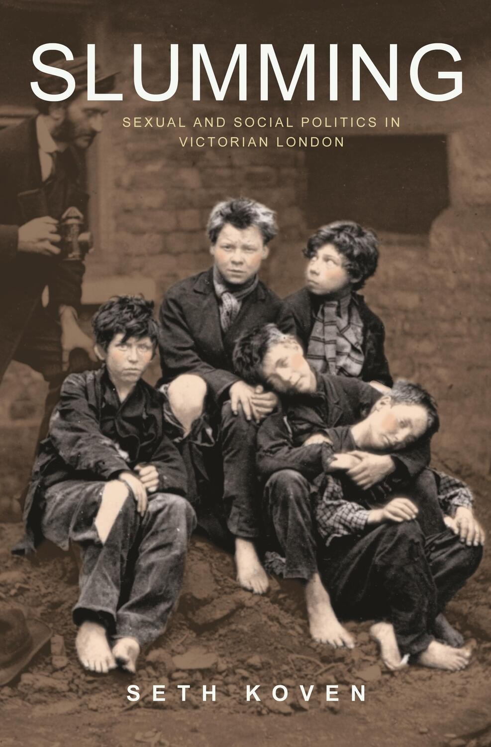 Cover: 9780691128009 | Slumming | Sexual and Social Politics in Victorian London | Seth Koven