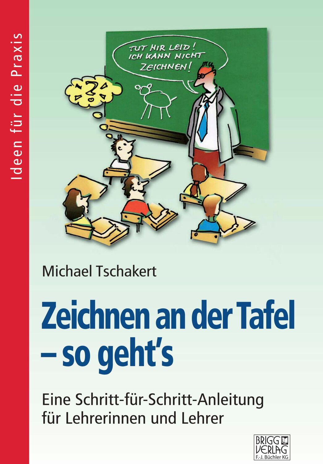 Cover: 9783956603860 | Zeichnen an der Tafel - so geht's | Michael Tschakert | Taschenbuch