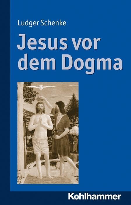 Cover: 9783170242913 | Jesus vor dem Dogma | Zur inneren Überzeugungskraft der Worte Jesu