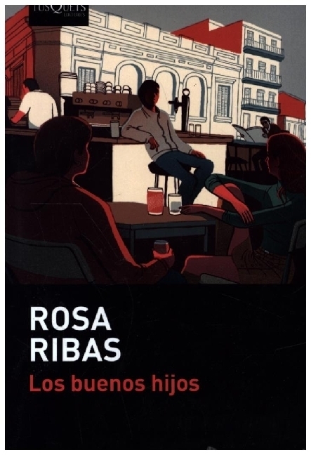 Cover: 9788411070928 | Los buenos hijos | Rosa Ribas | Taschenbuch | Spanisch | 2022
