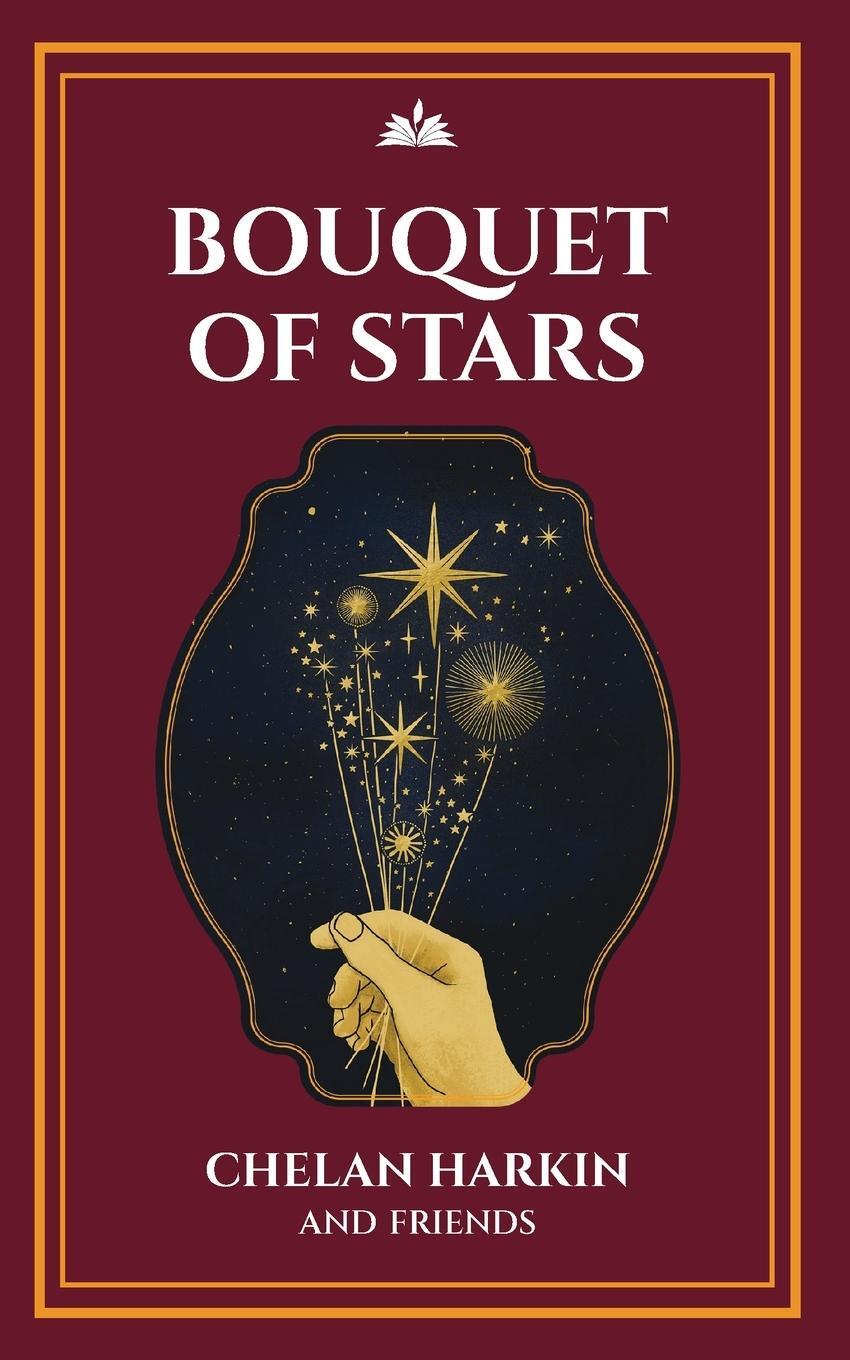 Cover: 9780645607208 | Bouquet of Stars | Poetry Chapel Volume 3 | Chelan Harkin | Buch