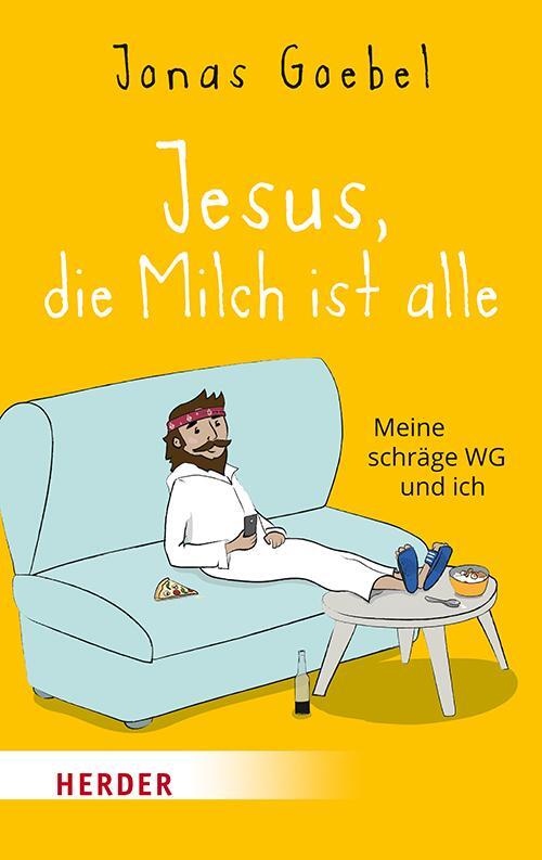 Cover: 9783451034220 | Jesus, die Milch ist alle | Meine schräge WG und ich | Jonas Goebel