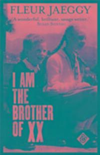 Cover: 9781911508021 | I am the Brother of XX | Winner of the John Florio Prize | Jaeggy