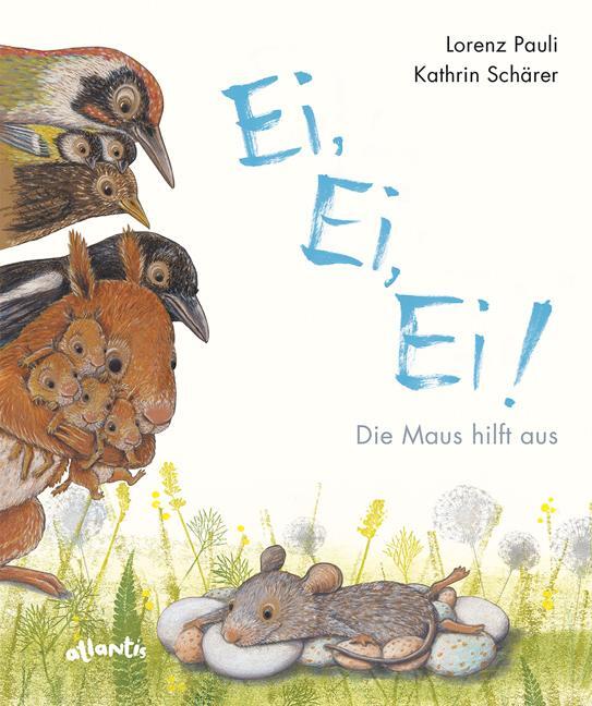 Cover: 9783715207834 | Ei, Ei, Ei! Die Maus hilft aus | Lorenz Pauli | Buch | 32 S. | Deutsch