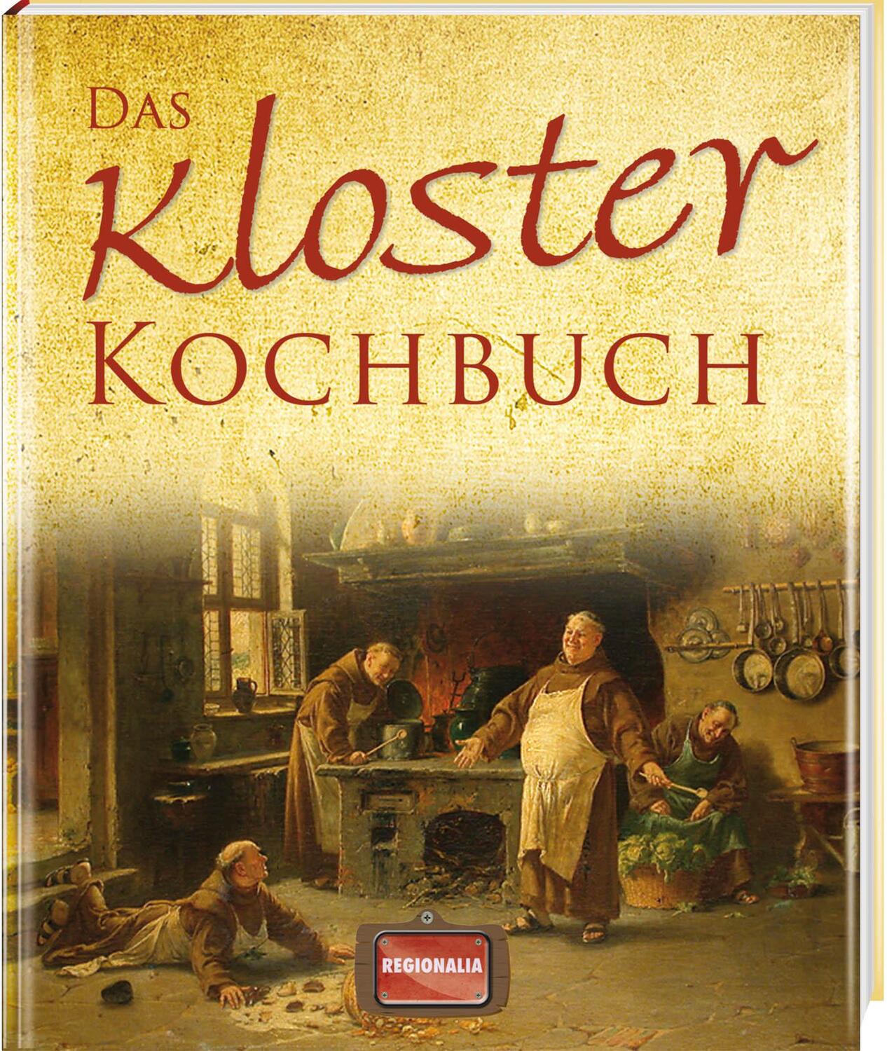 Cover: 9783939722304 | Das Kloster Kochbuch | Buch | Deutsch | 2020 | Regionalia Verlag