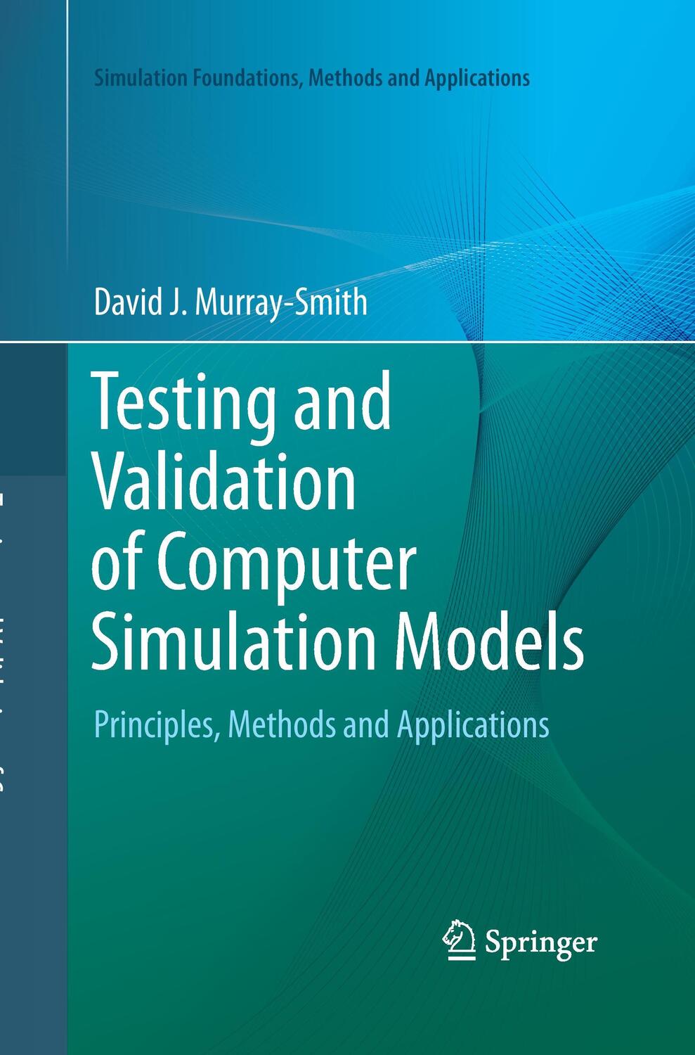 Cover: 9783319362663 | Testing and Validation of Computer Simulation Models | Murray-Smith