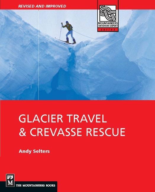 Cover: 9780898866582 | Glacier Travel &amp; Crevasse Rescue | Andy Selters | Taschenbuch | 1999