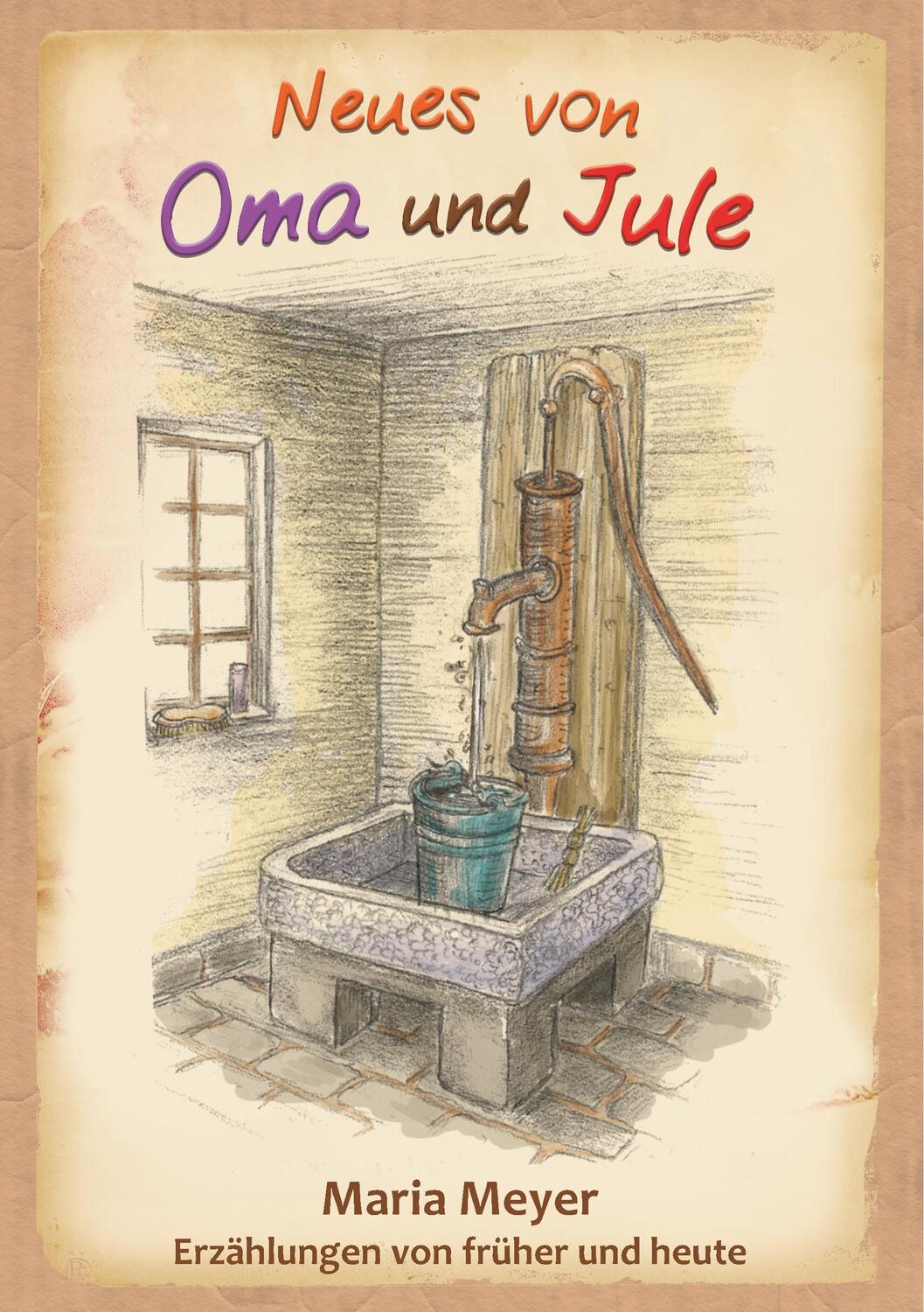 Cover: 9783750412781 | Neues von Oma und Jule | Erzählungen von früher und heute | Meyer