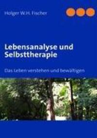 Cover: 9783837028959 | Lebensanalyse und Selbsttherapie | Das Leben verstehen und bewältigen