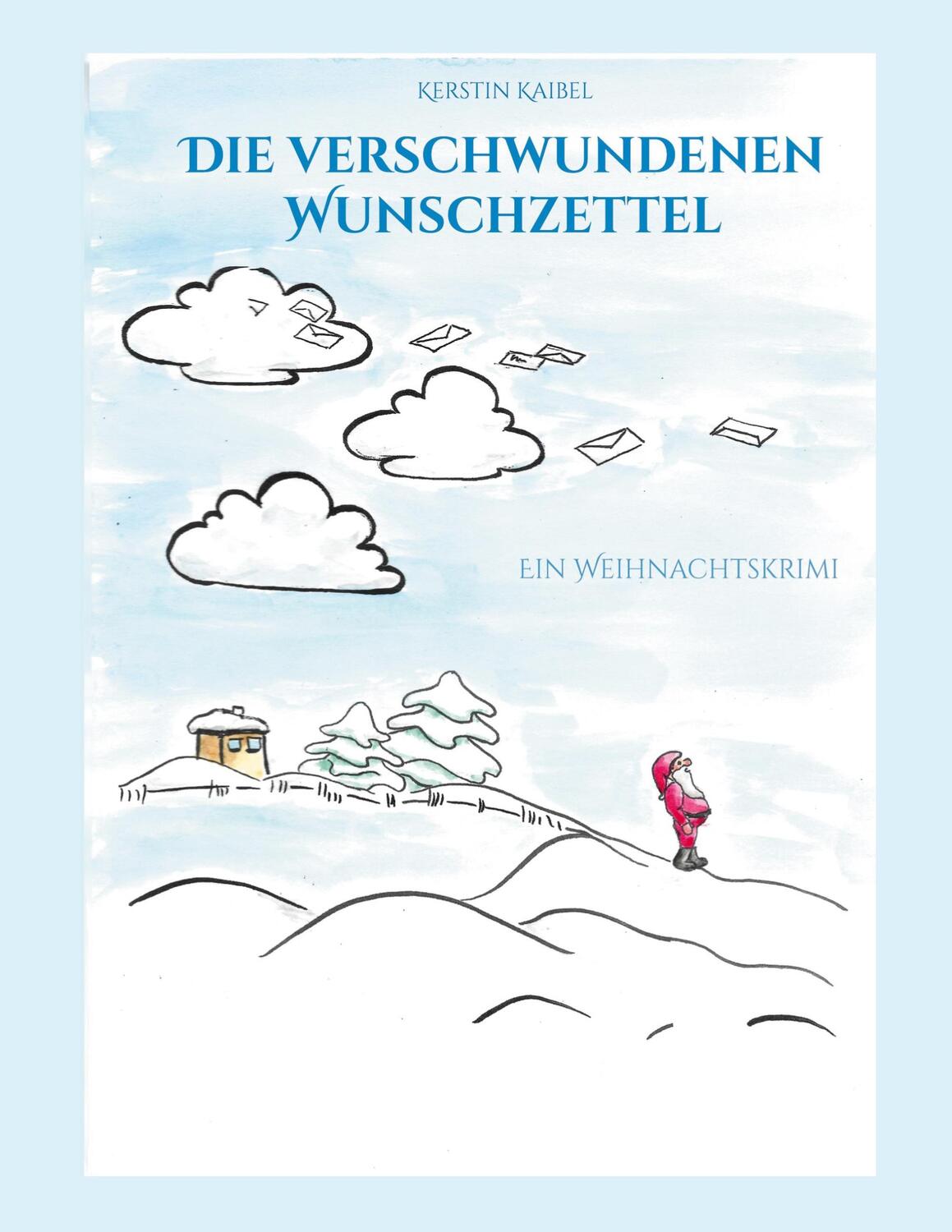 Cover: 9783755726142 | Die verschwundenen Wunschzettel | Ein Weihnachtskrimi | Kerstin Kaibel