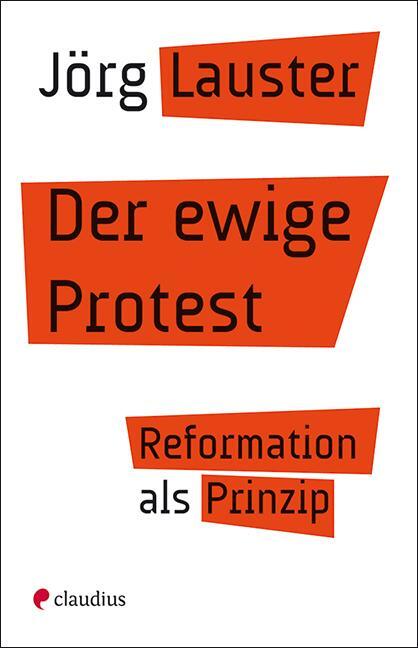 Cover: 9783532624968 | Der ewige Protest | Reformation als Prinzip | Jörg Lauster | Buch