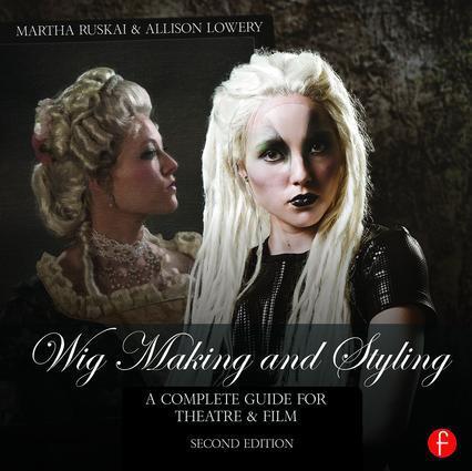 Cover: 9781138819184 | Wig Making and Styling | A Complete Guide for Theatre & Film | Buch
