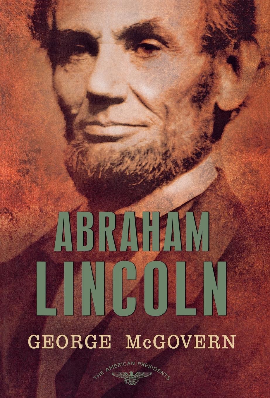 Cover: 9780805083453 | AMER PRES | ABRAHAM LINCOLN | George S. Mcgovern | Buch | Gebunden