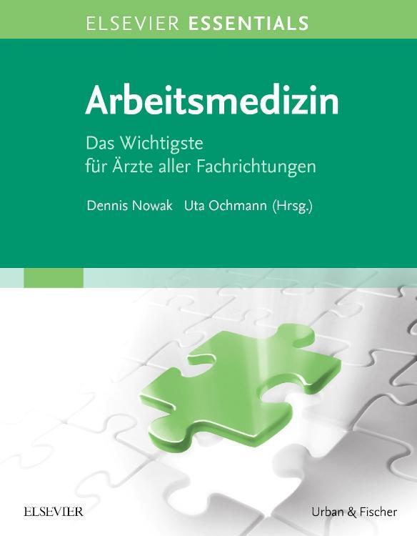 Cover: 9783437215711 | ELSEVIER ESSENTIALS Arbeitsmedizin | Uta Ochmann | Taschenbuch | 2018