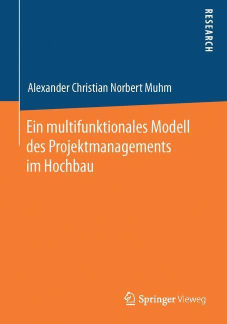 Cover: 9783658045616 | Ein multifunktionales Modell des Projektmanagements im Hochbau | Muhm