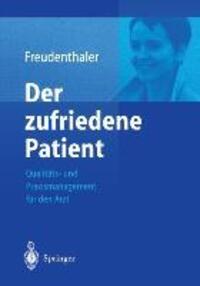 Cover: 9783540429098 | Der zufriedene Patient | Qualitäts- und Praxismanagement für den Arzt