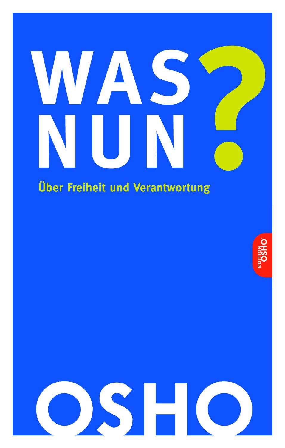 Cover: 9783947508471 | Was nun? | Über Freiheit und Verantwortung | Osho | Taschenbuch | 2020