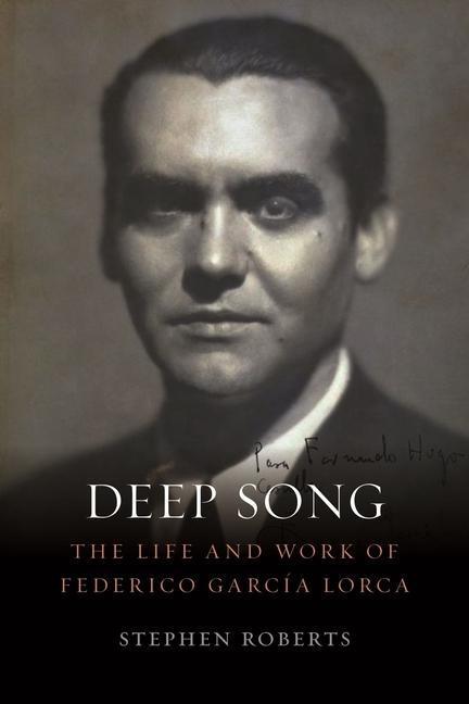 Cover: 9781789142372 | Deep Song | The Life and Work of Federico Garcia Lorca | Roberts