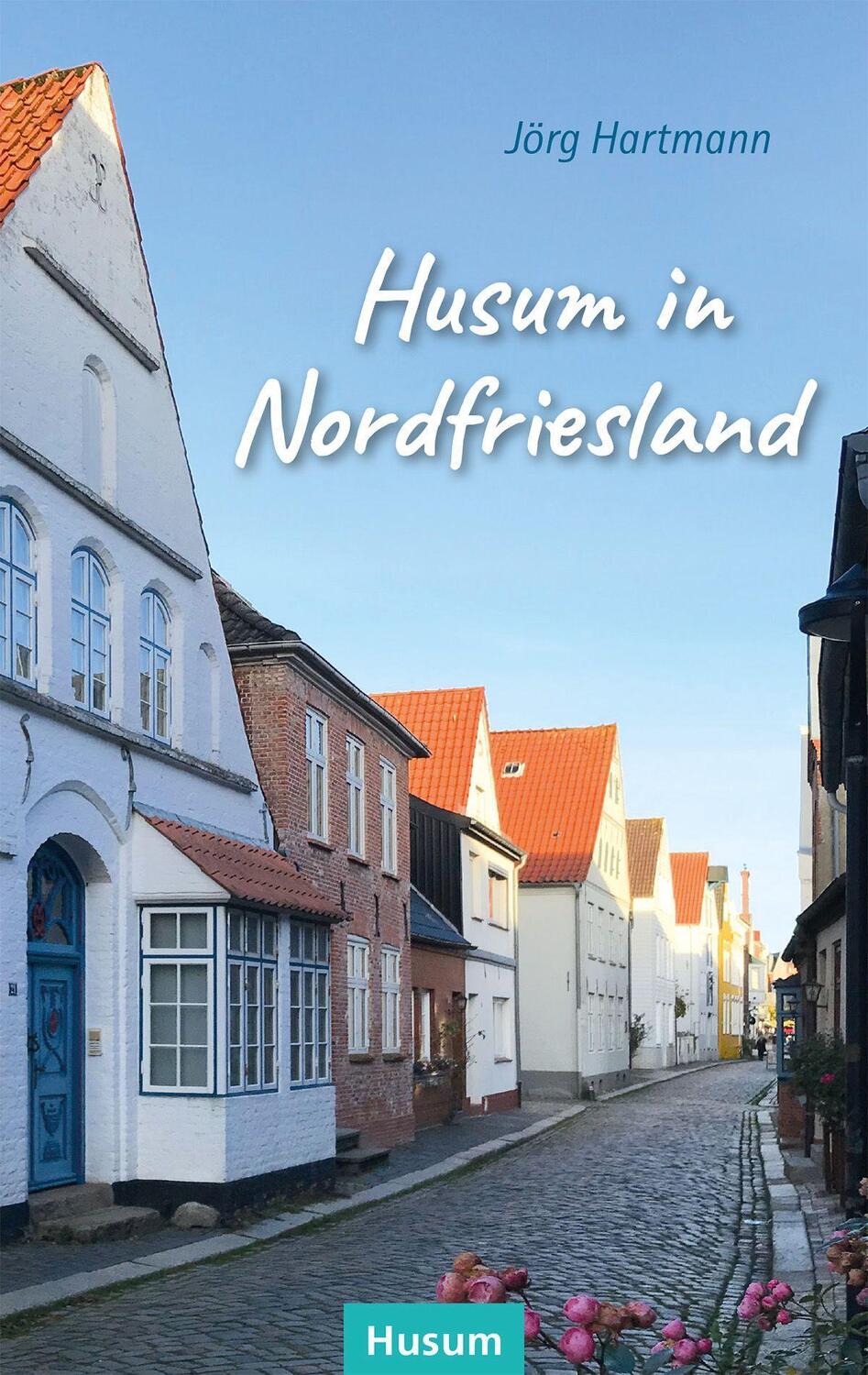 Cover: 9783967170924 | Husum in Nordfriesland | Jörg Hartmann | Taschenbuch | 168 S. | 2022