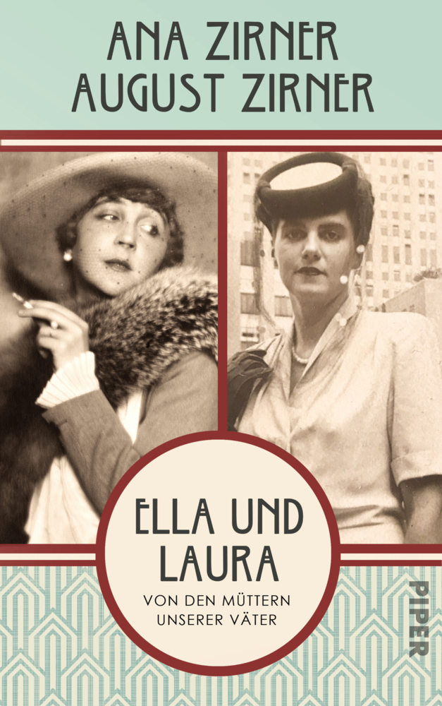 Cover: 9783492070409 | Ella und Laura | Von den Müttern unserer Väter | Ana Zirner (u. a.)